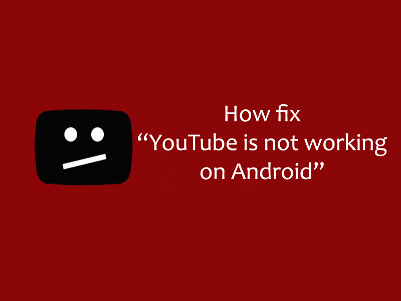 youtube-is-not-working-on-android-fixed