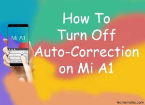 how-to-turn-off-auto-correction-on-mi-a1