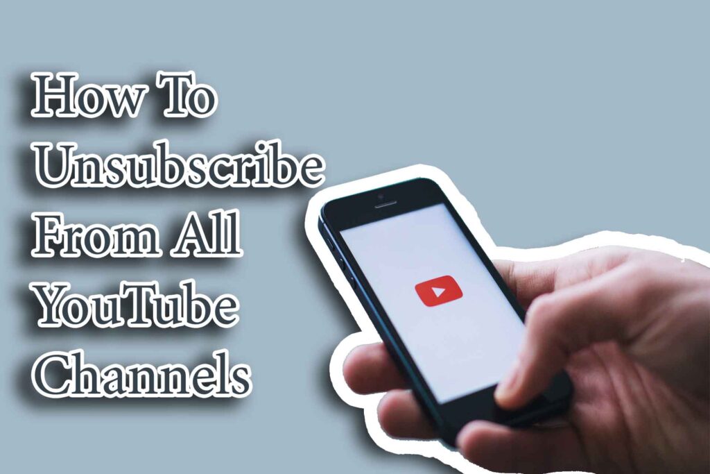 How To Unsubscribe From All Youtube Channels Techiemates