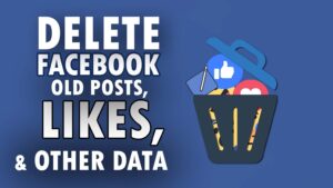 Delete-Facebook-Old Posts-Likes-And-Other-Data