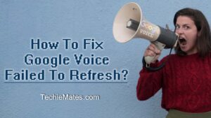 how-to-fix-google-voice-failed-to-refresh